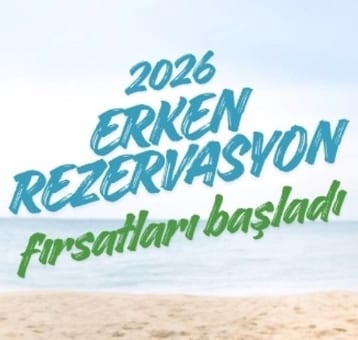 Erken Rezervasyon Fırsatları